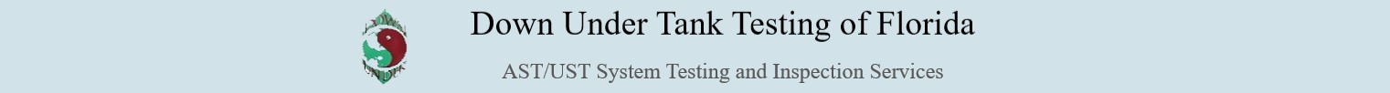 Down Under Tank Testing of Florida, Inc.: Precision UST System Testing